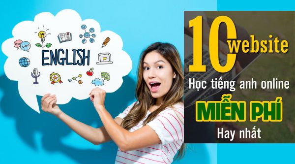 Top 10 website tự học tiếng anh miễn phí tốt nhất